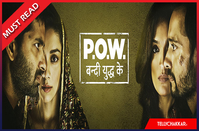 P.O.W- Bandi Yuddh Ke P.O.W- Bandi Yuddh Ke