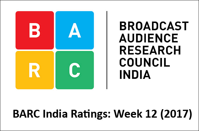 BARC India Ratings: Week 12 (2017) BARC India Ratings: Week 12 (2017)