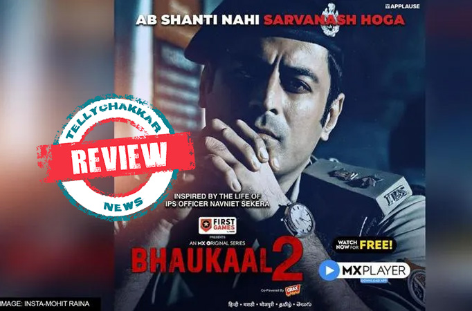 Bhaukaal season 2 review! This Mohit Raina starrer serves you thrill but in pieces Bhaukaal season 2 review! This Mohit Raina starrer serves you thrill but in pieces