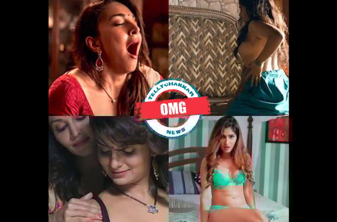OMG! Check out the list of actresses who went bold in their web series OMG! Check out the list of actresses who went bold in their web series