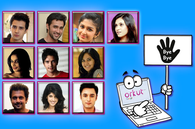 TV actors bid goodbye to Orkut TV actors bid goodbye to Orkut