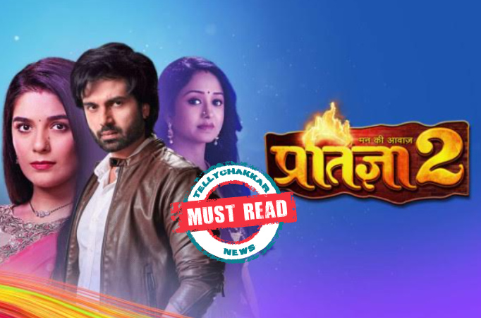 MUST-READ! Star Bharat's Mann Kee Awaaz - Pratigya 2 bids adieu to the small screens today Mann Kee Awaaz - Pratigya