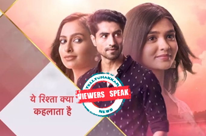 VIEWERS SPEAK! 'The current track of Yeh Rishta Kya Kehlata Hai could have turned better than being absurd due to a lack of good writing' netizens hold the creative team responsible VIEWERS SPEAK! 'The current track of Yeh Rishta Kya Kehlata Hai could have turned better than being absurd due to a lack of good