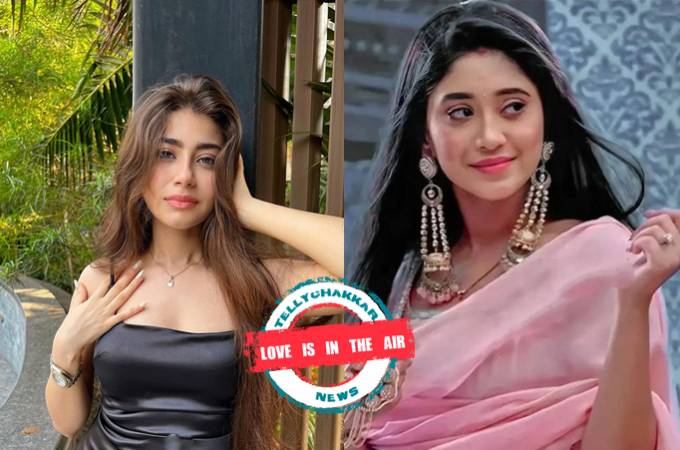 LOVE IS IN THE AIR! Not any boy but Aditi Bhatia has fallen for Shivangi Joshi LOVE IS IN THE AIR! Not any boy but Aditi Bhatia has fallen for Shivangi Joshi
