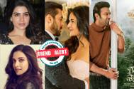 Trend Alert! Samantha wishes Deepika, Salman-Katrina to start Tiger 3 shoot, Prabhas’ Radhe Shyam postponed, and more…